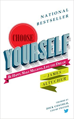 choose yourself james altucher